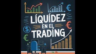 EL CONCEPTO DE LIQUIDEZ EN EL TRADING [upl. by Nahc]