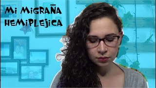 MI MIGRAÑA HEMIPLEJICA QUE ES Y COMO LA HE TRATADO Easywithlu [upl. by Dlanod52]