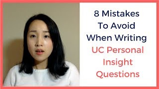 8 Mistakes To Avoid When Writing UC Personal Insight Questions [upl. by Micky871]