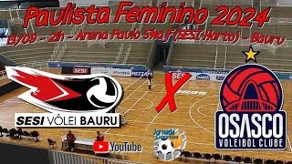 Ao Vivo  SESIVôlei Bauru x Osasco  Paulista Feminino de Vôlei 2024 [upl. by Cochrane785]