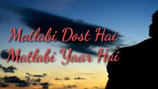 Matlabi Dost Hain Matlabi Yaar Hai  Lyrics Nusrat Fateh Ali Khan Whatsapp Status [upl. by Nwahsauq]