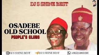 OSADEBE OLD SCHOOL PEOPLES CLUB BY DJ S SHINE BEST [upl. by Enimaj13]