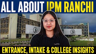 All About IPM Ranchi  Entrance Intake amp Fee Structure  Complete Guide  SuperGrads IPM [upl. by Ellersick551]