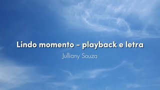 Lindo momento  Julliany Souza  playback e letra [upl. by Ynotna]