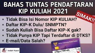 TIDAK BISA ISI NOMOR KIP KULIAH BAHAS TUNTAS PENDAFTARAN KIP KULIAH 2021 [upl. by Nerfe]