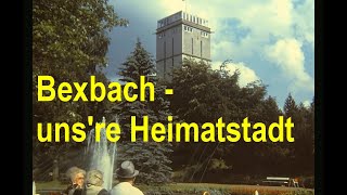 Bexbach  unsre Heimatstadt Höcherberglied [upl. by Grand67]