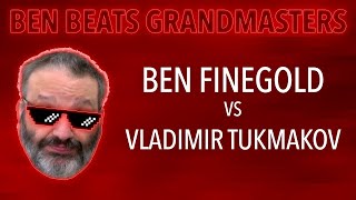 Ben Beats GMs Ben Finegold vs Vladimir Tukmakov [upl. by Paulina]