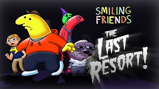 Smiling Friends The Last Resort  Full Length Fan Animatic [upl. by Silletram]