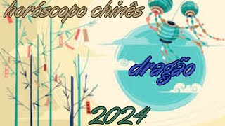 Horóscopo Chinês 2024  Dragão [upl. by Atihana]