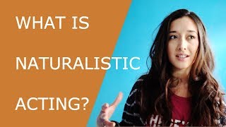 What is naturalistic acting  Naturalistic theatre [upl. by Aihsa810]