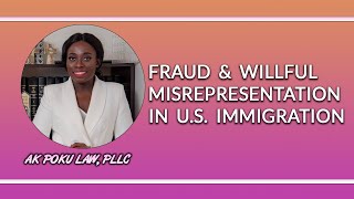 Fraud amp Willful Misrepresentation in US Immigration  Inadmissibility INA Section 212A6CI [upl. by Evers]