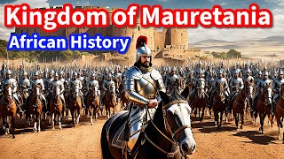 Kingdom of Mauretania Exploring the Ancient Realm of North Africa  History amp Civilization [upl. by Wei]