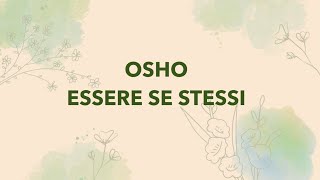 OSHO  Essere se Stessi  Audiolibro [upl. by Arval]