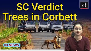 Supreme Court Verdict on Jim Corbett Case  InNews  Drishti IAS English [upl. by Sirdna]