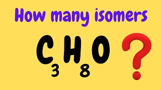 How Many Isomers of C3H8O  How to Calculate Isomers of C3H8O [upl. by Ainod501]