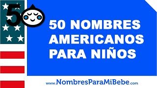 50 nombres americanos para niños  los mejores nombres de bebé  wwwnombresparamibebecom [upl. by Anikat]