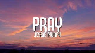 Jessie Murph  Pray Lyrics [upl. by Hadik611]