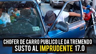 EL IMPRUDENTE 170 LE CANSA LA PACIENCIE A CHOFER DE CARRO PUBLICO [upl. by Huxham334]