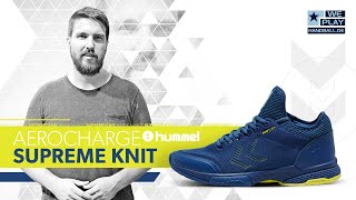 hummel Aerocharge Supreme Knit  Review Handballschuhe 201920 [upl. by Nicholle]