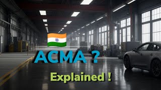 What is ACMA  The Backbone of Indias Automobile Industry [upl. by Nhaj]