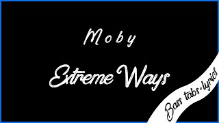 Moby  Extreme Ways bass tabs  lyrics [upl. by Bickart854]