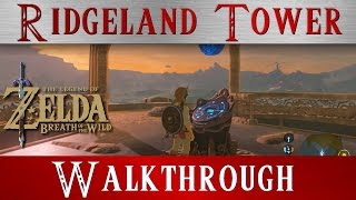 Zelda BotW  Ridgeland Tower Walkthrough  Breath of the wild [upl. by Capwell]