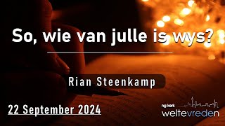 quotSo wie van julle is wysquot  22 September 2024 Rian Steenkamp  NG Weltevreden [upl. by Anelehs123]