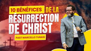 10 BENEFICES DE LA RESURRECTION DE CHRIST  PS MARCELLO TUNASI • SPECIALE PAQUES • DIM 31 MARS [upl. by Romy]