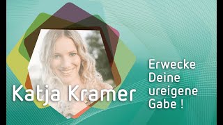 Katja Kramer  Erwecke Deine ureigene Gabe [upl. by Nwahsuq662]