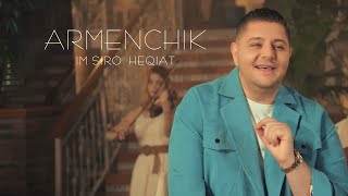 ARMENCHIK “Im Siro Heqiat” [upl. by Gutow735]