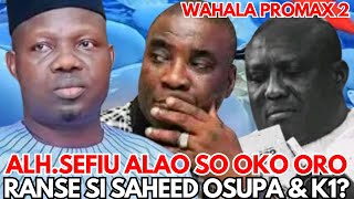 WAHALA PROMAX2 SEFIU ALAO BABA OKO FINALLY FRE BACK SAHEED OSUPA AND K1DE ULTIMATE [upl. by Aitnecserc567]