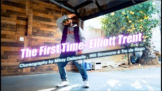 Elliott Trent  THE FIRST TIME Choreography  by Mikey BigWill amp Tre [upl. by Sinnel]