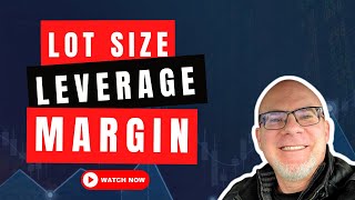 Everything You Need To Know About Lot Size Leverage And Margin [upl. by Annala]