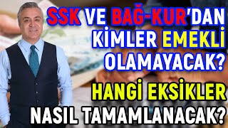 Kimler Emekli Olamayacak Hangi Eksikler Nasıl Tamamlanır [upl. by Jeanne]