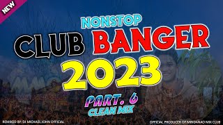 Most Requested Club Banger Nonstop Remix 2023  DJ MICHAEL JOHN OFFICIAL REMIX PART 6 [upl. by Aizan803]