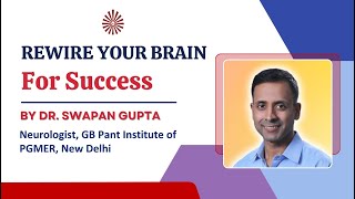 Rewire Your Brain for Success  Dr Swapan Gupta Delhi  November 3rd  11am  12 noon [upl. by Madea]