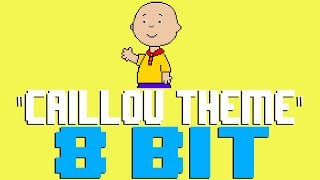 Caillou Theme 8 Bit Tribute to Caillou amp Jeffrey Zann  8 Bit Universe [upl. by Laleb625]