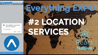 2 Location Services amp AppState  Expo  React Native  Everything Expo [upl. by Nikolaus]