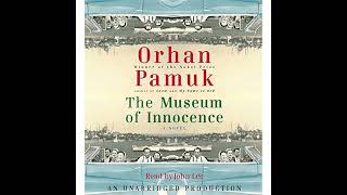 The Museum of Innocence Audiobook by Orhan Pamuk Maureen Freely translator [upl. by Eimac405]