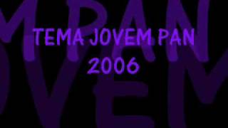 TEMA JOVEM PAN 2006 [upl. by Wilkey12]