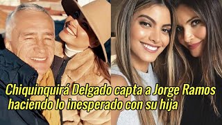 Chiquinquirá Delgado capta a Jorge Ramos haciendo lo inesperado con su hija [upl. by Cammy]