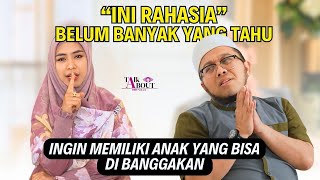 PENTING RAHASIA PUNYA ANAK YANG BISA DI BANGGAKAN  USTADZ BENDRI JAISYURRAHMAN TALKABOUT [upl. by Lien]