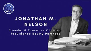 AIC Conversations  Jonathan M Nelson Founder amp Executive Chairman Providence Equity Partners [upl. by Kano]