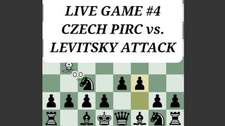 Live Game 4  Czech Pirc vs Levitsky Attack [upl. by Nynahs]