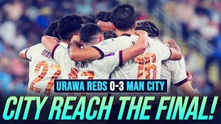 CITY CRUISE TO THE FINAL URAWA REDS 03 MANCHESTER CITY  MATCH REACTION [upl. by Lancaster580]