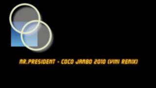 MrPresident  Coco Jambo 2010 Vini Remixmp4 [upl. by Nolyak]