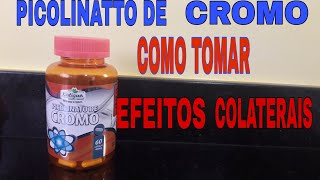 PICOLINATTO DE CROMO COMO TOMAR QUAIS SÃƒO OS EFEITOS COLATERAIS [upl. by Jojo]