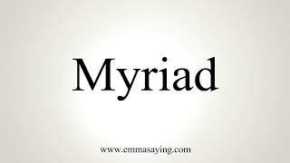 How To Pronounce Myriad [upl. by Ayanaj]