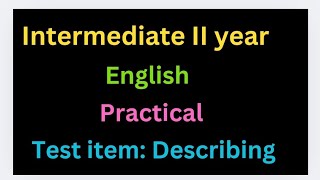 Test item  Describing English practical Intermediate 2nd year [upl. by Saraiya]