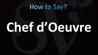 How to Pronounce Chef d’Oeuvre correctly [upl. by Yelkreb]